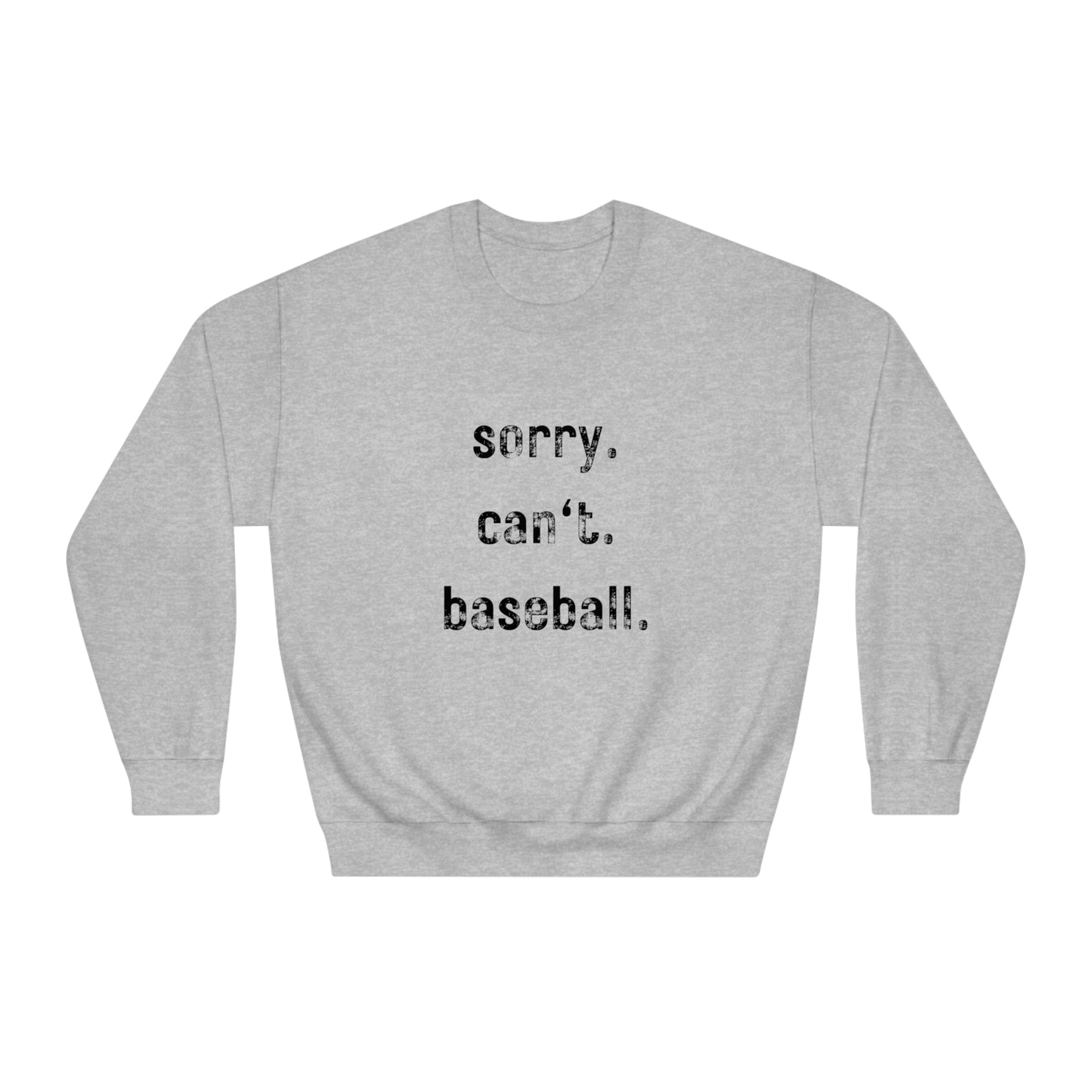 sorry. can't. baseball. Crewneck Sweatshirt