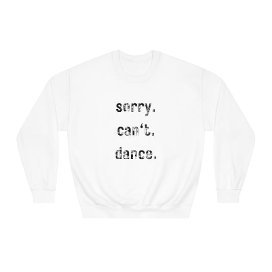 sorry. can't. dance - Crewneck Sweatshirt