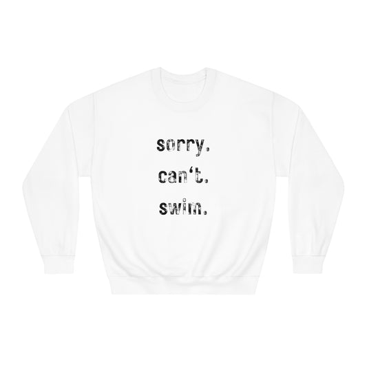 sorry. can't. swim. - Crewneck Sweatshirt