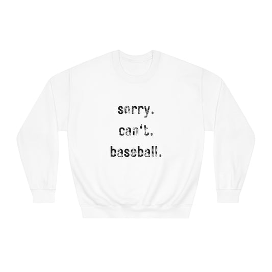 sorry. can't. baseball. Crewneck Sweatshirt