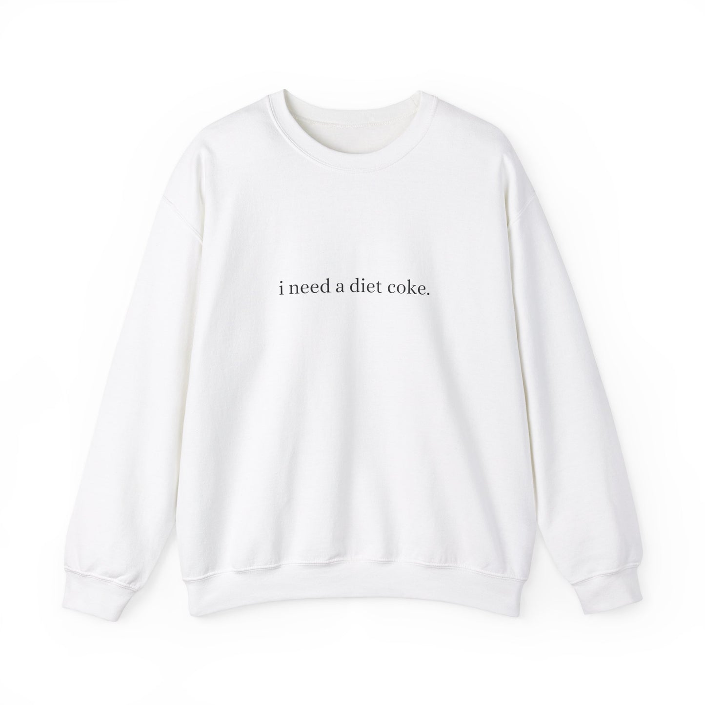 i need a diet coke. Crewneck sweatshirt