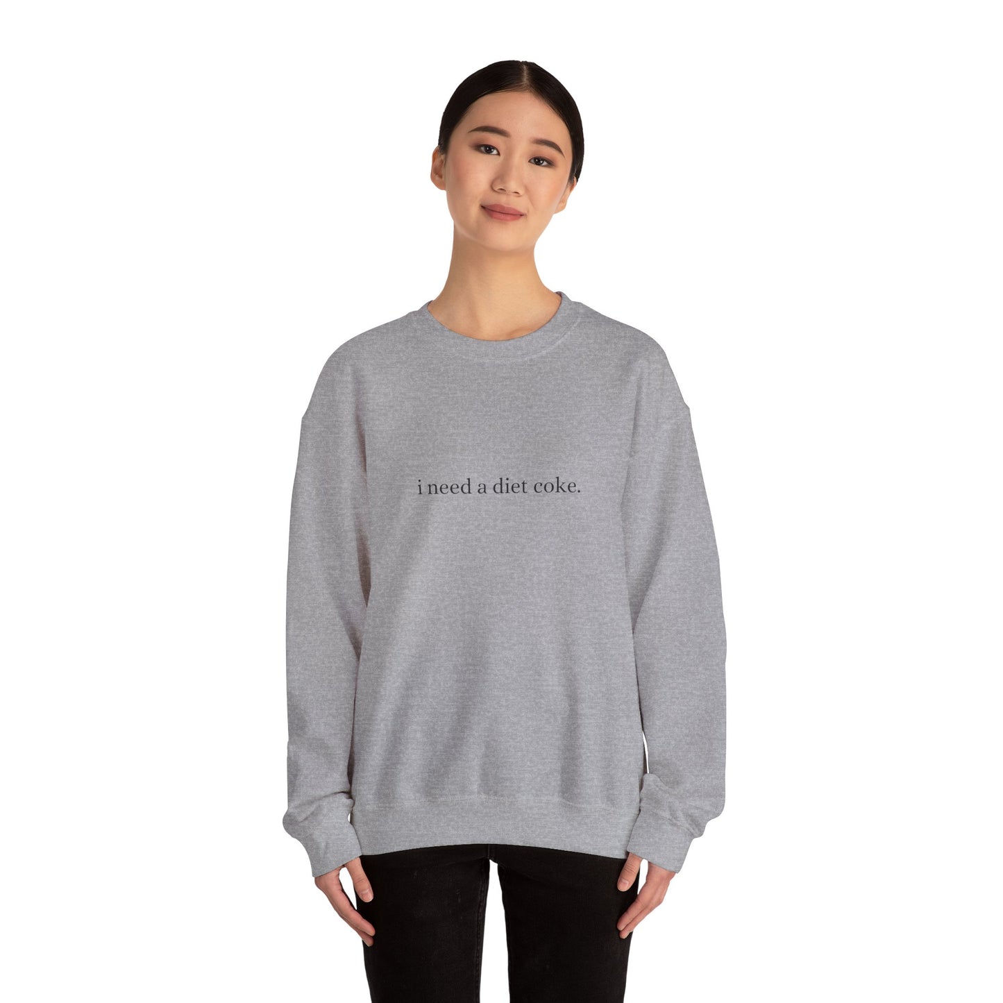 i need a diet coke. Crewneck sweatshirt